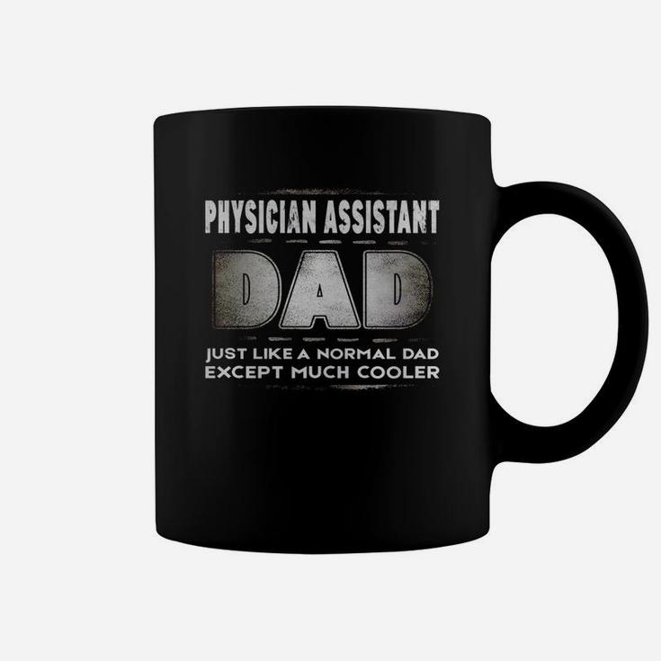 Mens Physician Assistant Dad Much Cooler Fat Coffee Mug