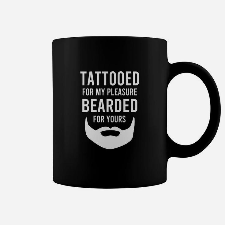Mens Tattooed For My Pleasure Bearded For Yours Dad Gift T-shirt Coffee Mug
