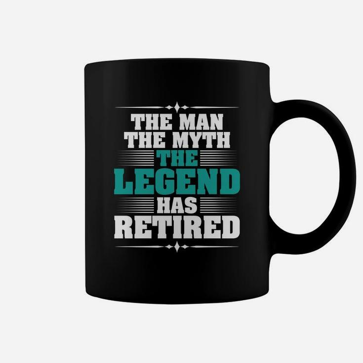 Mens The Man The Myth The Legend Has Retired Fun Retirement Coffee Mug