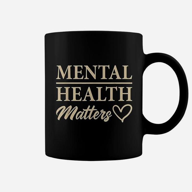 Mental Health Matters Funny Mental Health Awareness Coffee Mug | Seseable