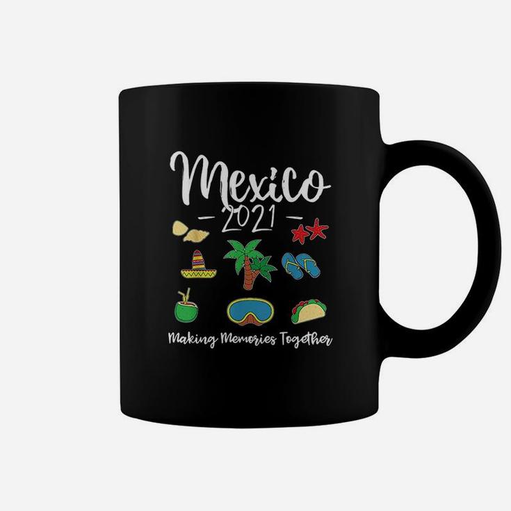Mexico 2021 Making Memories Together Family Vacation Group Coffee Mug