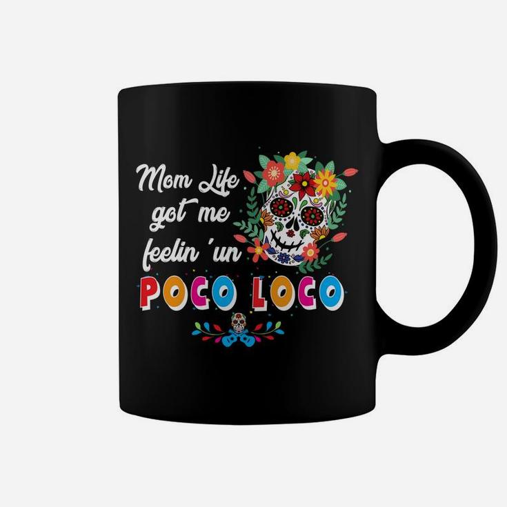 Mom Life Feelin Like Poco Loco Skull Mother Coffee Mug