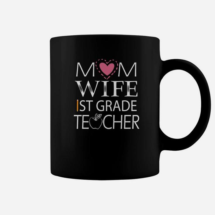 Mom Wife 1st Grade Teacher Happy Mother Mama Mommy Coffee Mug