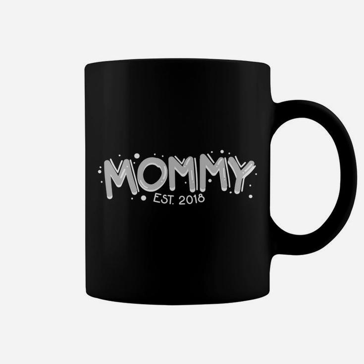 Mommy Est 2018 New Mom Mothers Day Coffee Mug