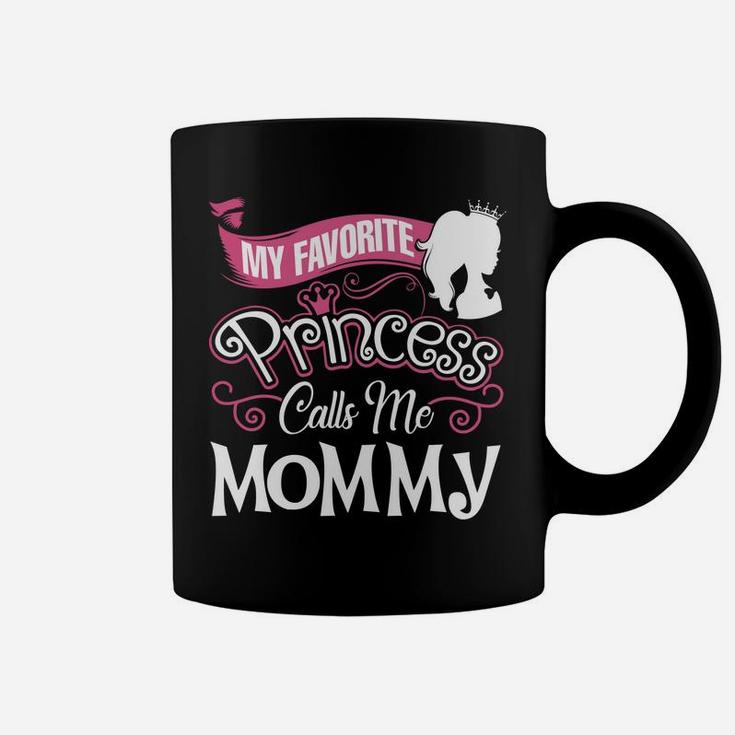 Mommy Gift My Favorite Princess Call Me Mommy Coffee Mug