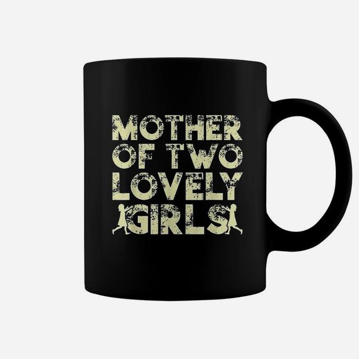Mother Of Two Lovely Girls Mothers Mothers Day Coffee Mug