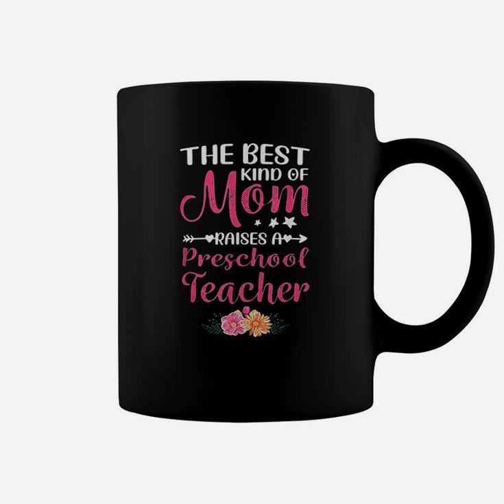 Mothers Day Best Kind Of Mom Raises A Preschool Teacher Coffee Mug