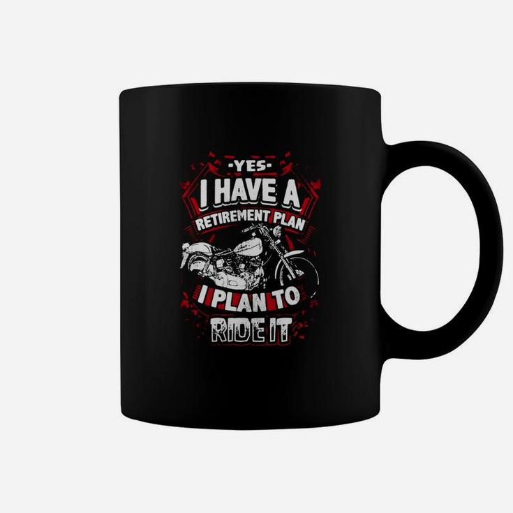 Motorcycle Shirt Biker Yes I Have A Retirement Plan To Ride Coffee Mug
