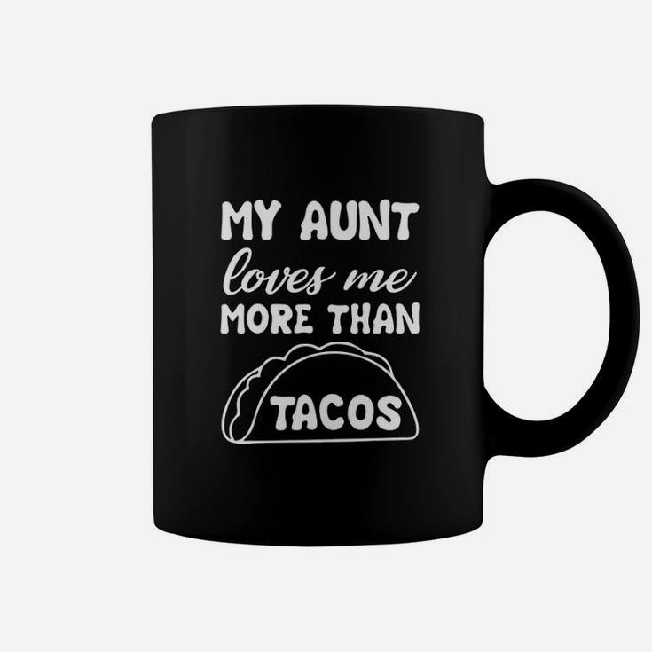 My Aunt Loves Me More Than Tacos Aunite Loves Taco Coffee Mug