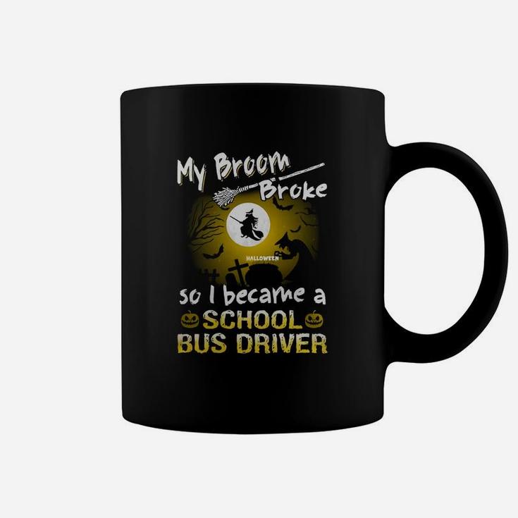 My Broom Broke School Bus Driver Halloween Scary Costumes Coffee Mug