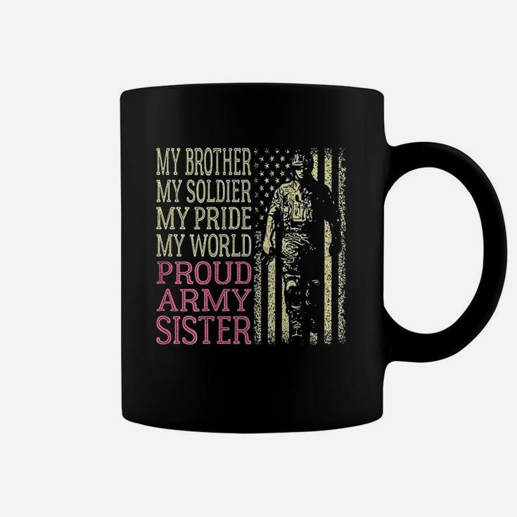 My Brother Is My Soldier Hero Proud Army Sister Military Sis Coffee Mug