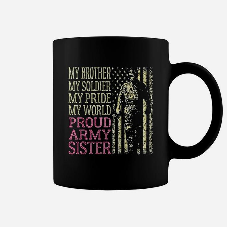 My Brother My Soldier Hero Proud Army Sister Military Coffee Mug