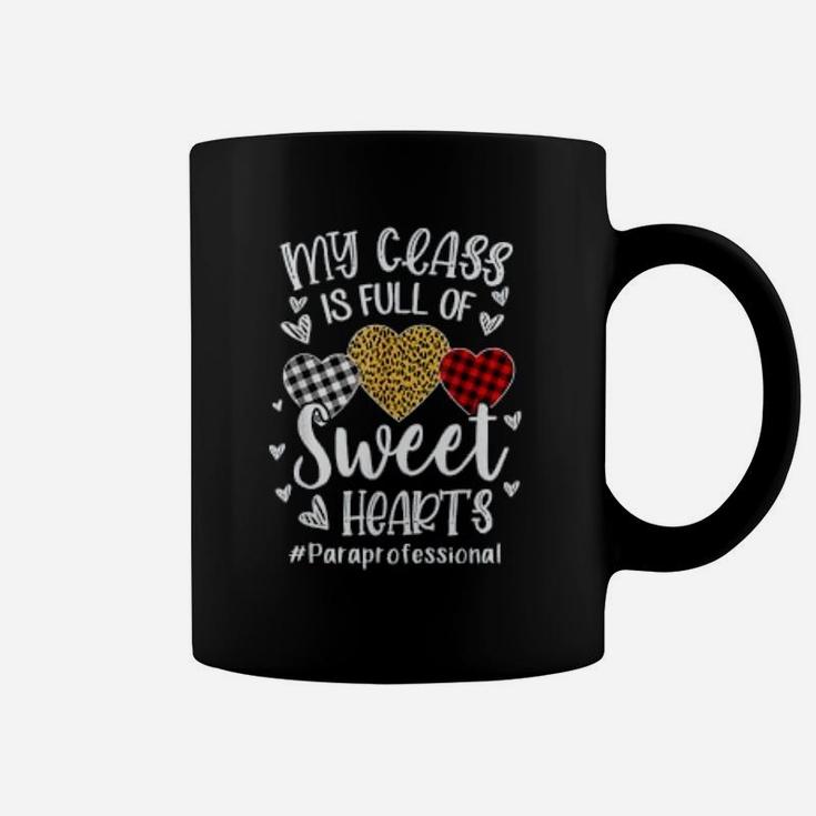 My Class Is Full Of Sweet Hearts Paraprofessional Valentine Coffee Mug