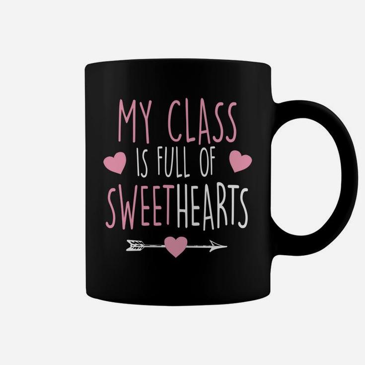 My Class Is Full Of Sweethearts Teacher Valentine Coffee Mug