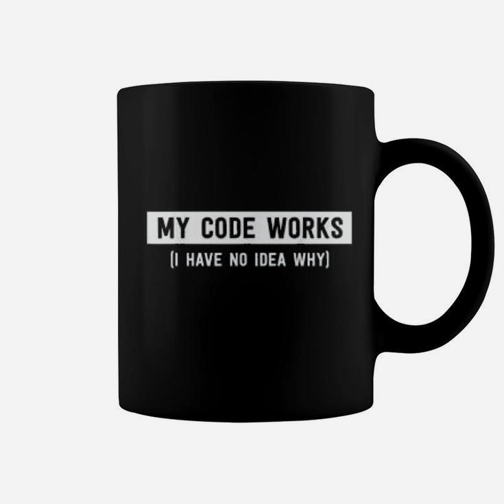My Code Works I Have No Idea Why Funny Programmer Coffee Mug