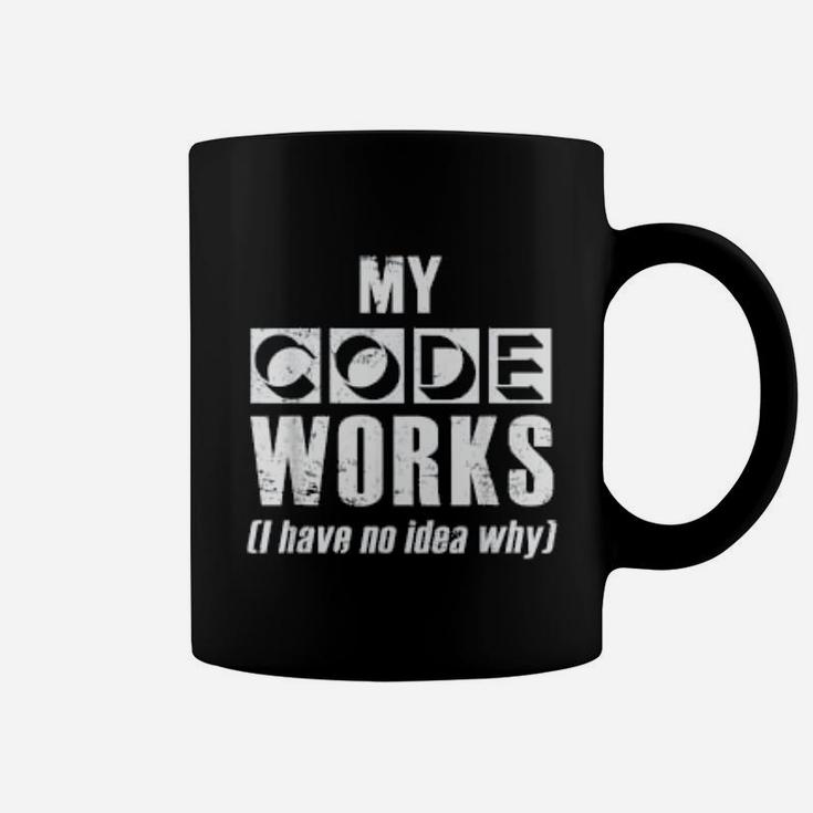 My Code Works I Have No Idea Why Programmer Coffee Mug