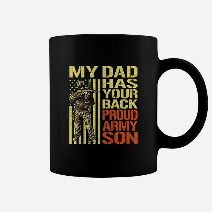 My Dad Has Your Back Proud Army Son Coffee Mug