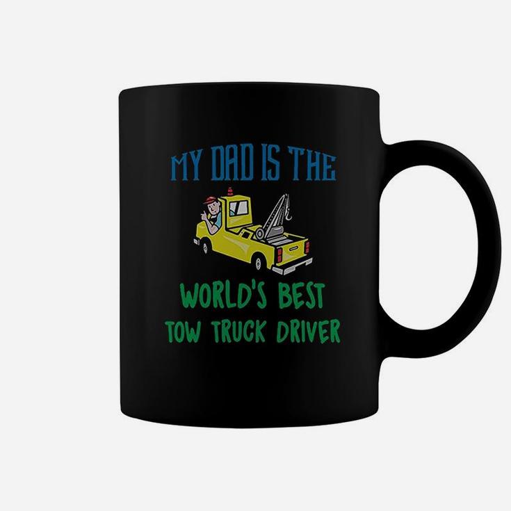 My Dad Is The Worlds Best Tow Truck Driver Coffee Mug