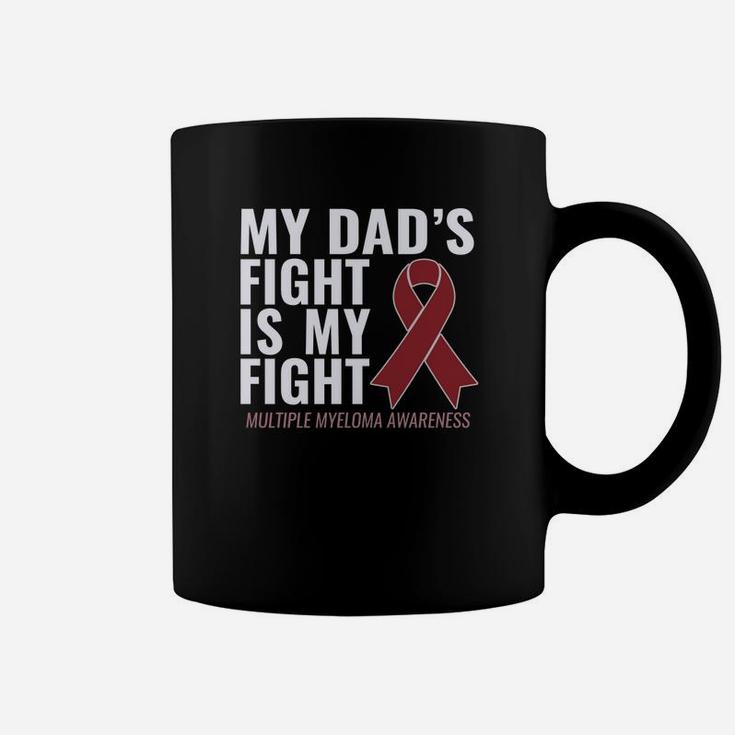 My Dads Fight Is My Fight Multiple Myeloma Shirt Coffee Mug