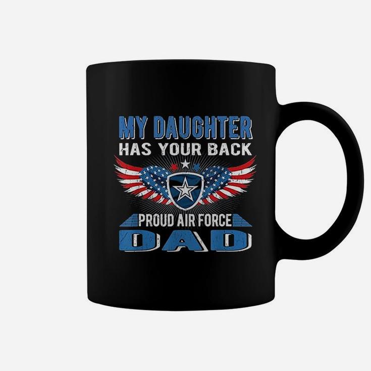 My Daughter Has Your Back Proud Air Force Dad Father Gift Coffee Mug