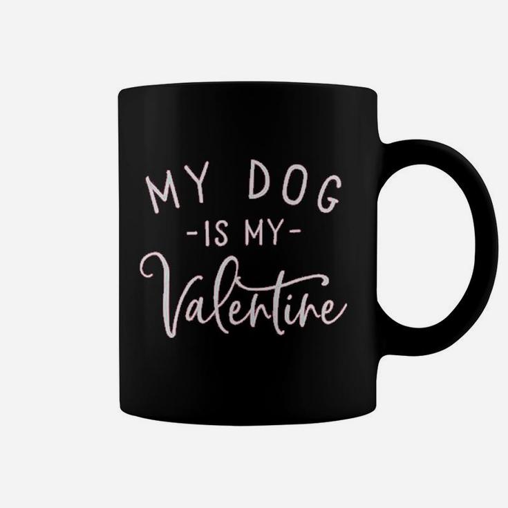 My Dog Is My Valentine Funny Letter Print Gift Coffee Mug