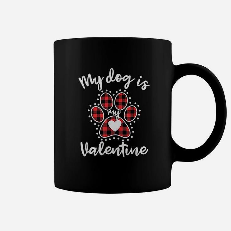 My Dog Is My Valentine Gift For Dog Lover Coffee Mug