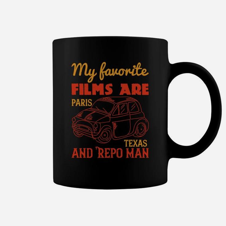 My Favorite Films Are Paris Texas And Repo Man Coffee Mug