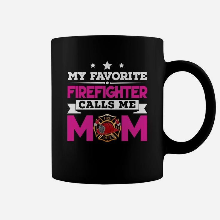 My Favorite Firefighter Calls Me Mom Gift Coffee Mug