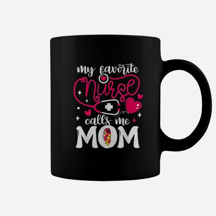 My Favorite Nurse Calls Me Mom Nurses Mother Pride Gift Coffee Mug