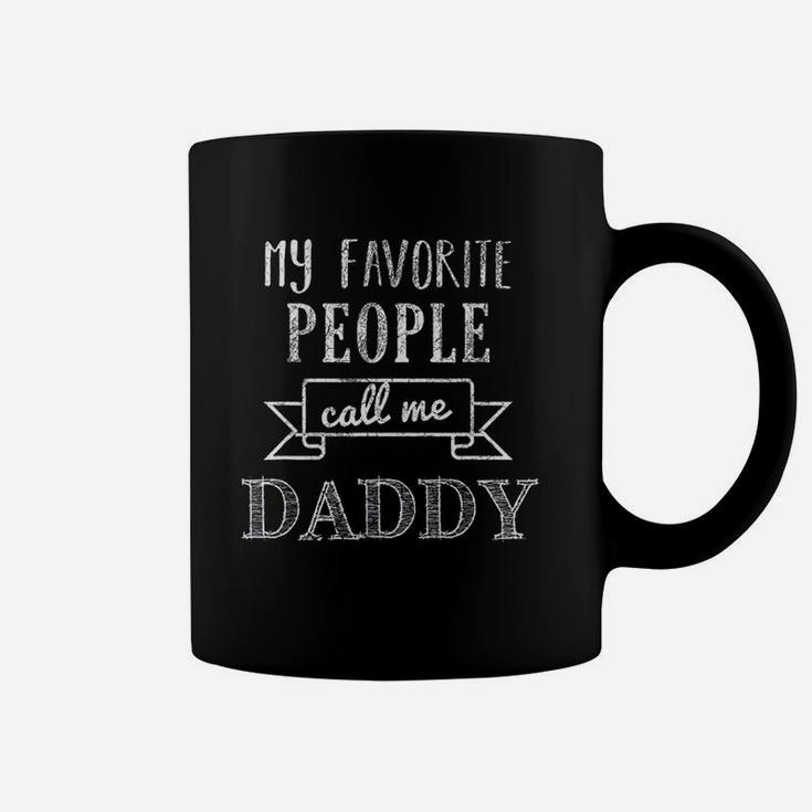 My Favorite People Call Me Daddy Coffee Mug