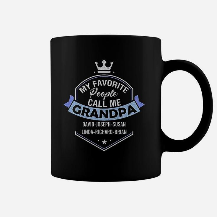 My Favorite People Call Me Grandpa With Grandkids Name Fathers Day Outfits Coffee Mug