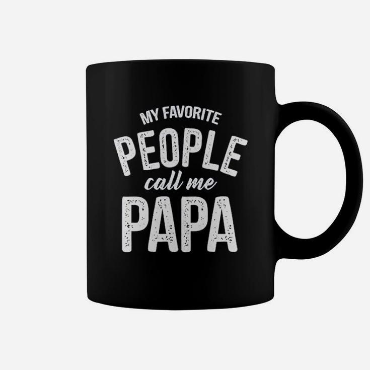 My Favorite People Call Me Papa Funny Coffee Mug
