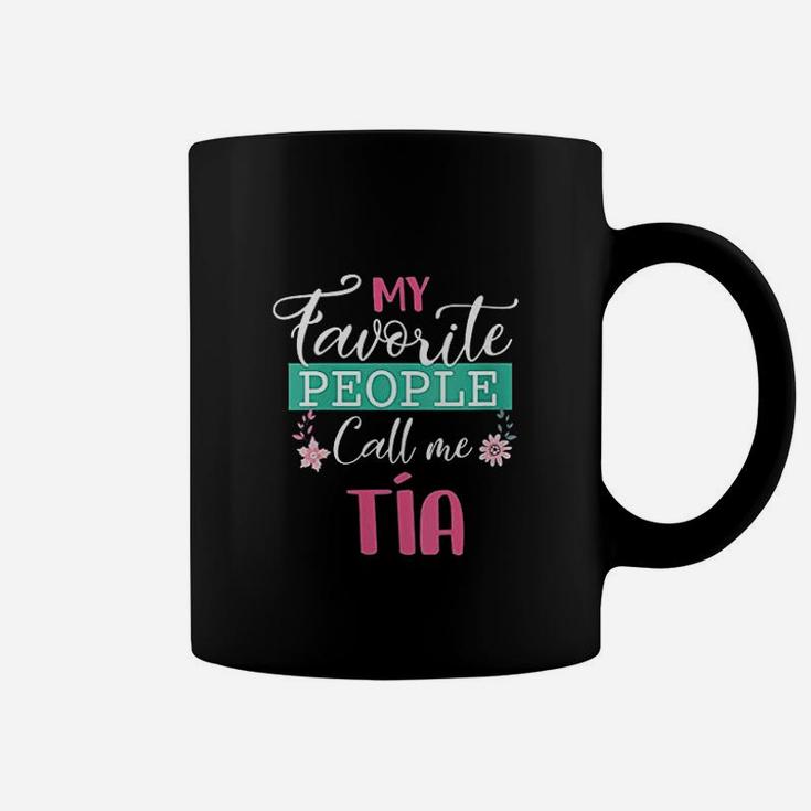My Favorite People Call Me Tia Spanish Aunt Mother Day Gifts Coffee Mug