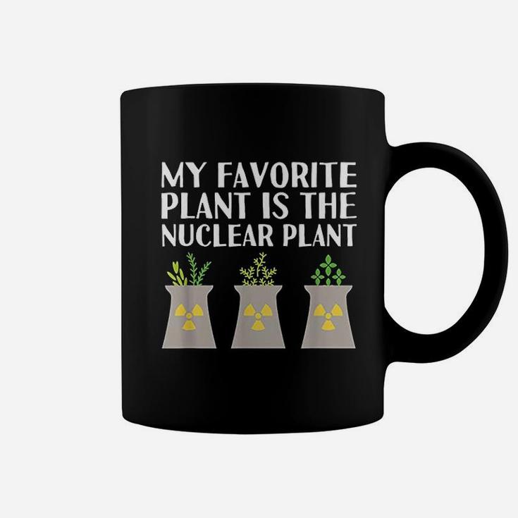 My Favorite Plant Is The Nuclear Plant Engineer Coffee Mug