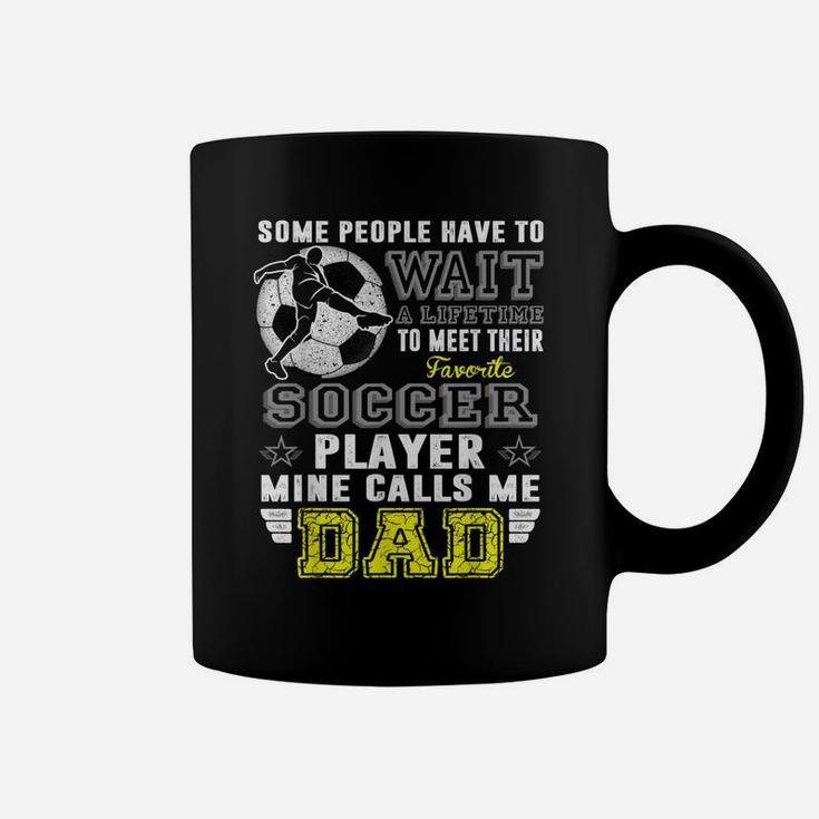 My Favorite Soccer Player Calls Me Dad Father Day Coffee Mug