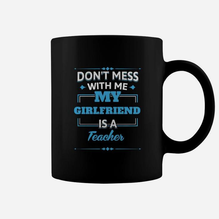My Girlfriend Is A Teacher Funny Gift For Boyfriend From Girlfriend Coffee Mug