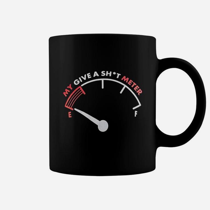 My Give A Sht Meter Is Empty Funny Sarcastic Saying Comment Joke Coffee Mug