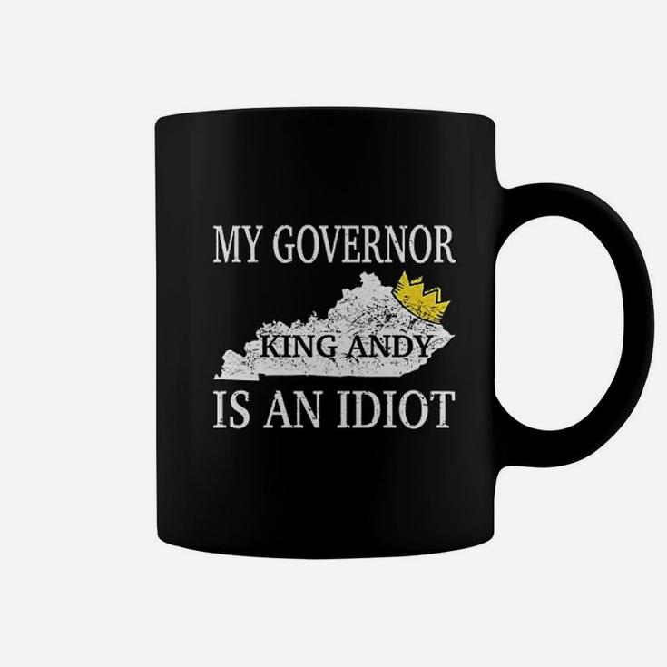 My Governor Is An Idiot Governor For The State Of Kentucky Coffee Mug