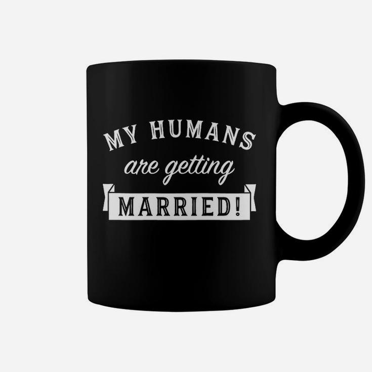 My Humans Are Getting Married Cute Wedding Coffee Mug