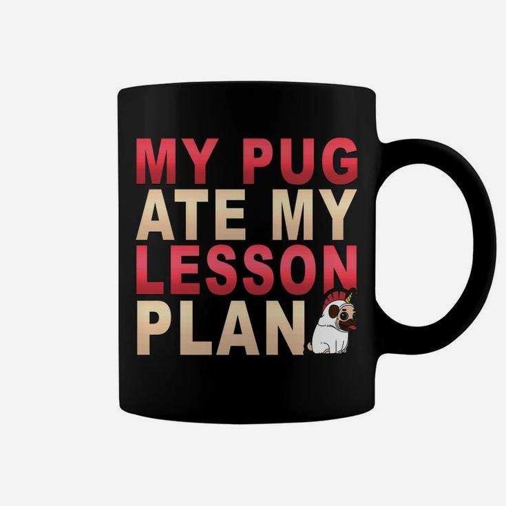 My Pug Dog Ate My Lesson Plan Pawprint Teacher Coffee Mug