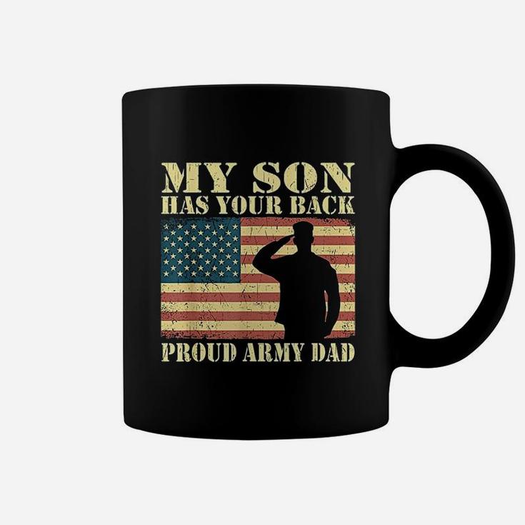 My Son Has Your Back Proud Army Dad Coffee Mug