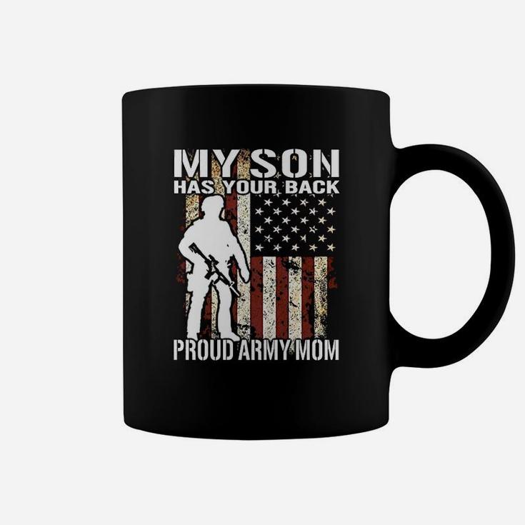 My Son Has Your Back Proud Army Mom Military Mother Gift Coffee Mug