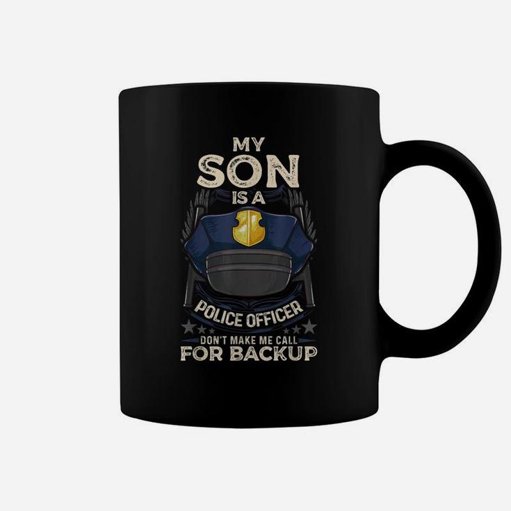 My Son Is A Police Officer Proud Police Mom Dad Cop Family T-shirt Coffee Mug