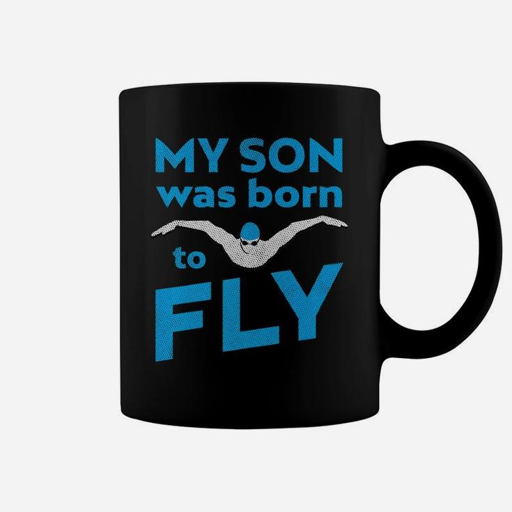 My Son Was Born To Butterfly Swim By Swim Mom Dad Coffee Mug