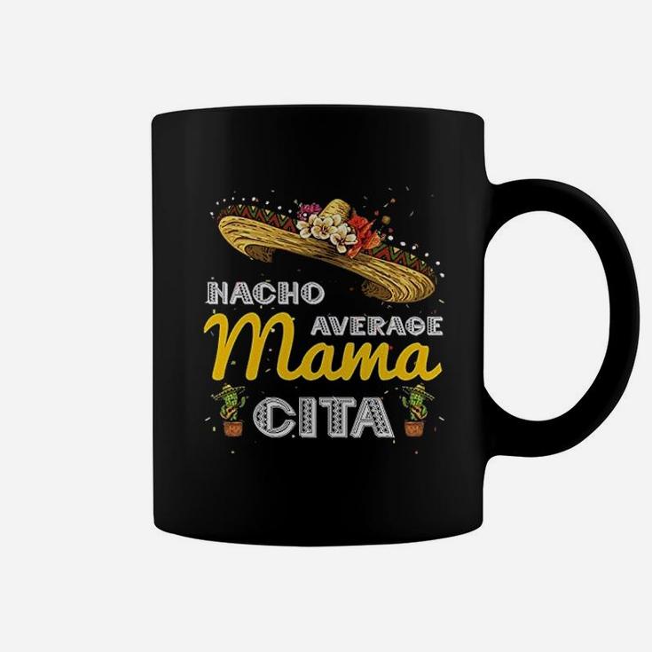 Nacho Average Mamacita Cinco De Mayo Mexican Coffee Mug