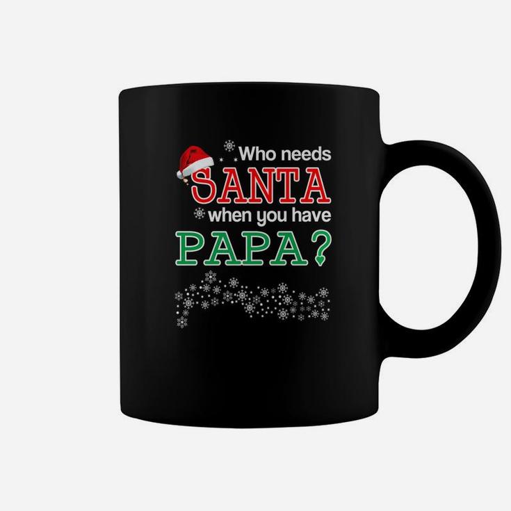 Needs Santa Papa, dad birthday gifts Coffee Mug