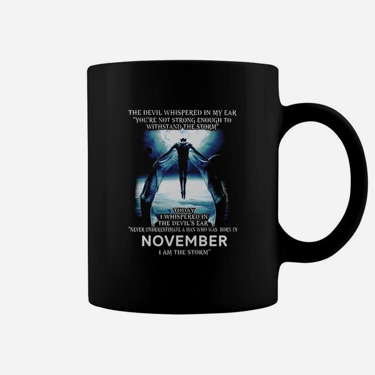 Never Underestimate A Man Who Was Born In November I'm The Storm Coffee Mug