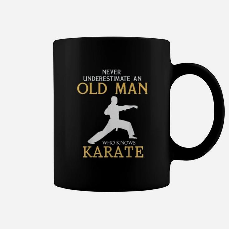 Never Underestimate An Old Man Who Knows Karate Karateka Gift Coffee Mug