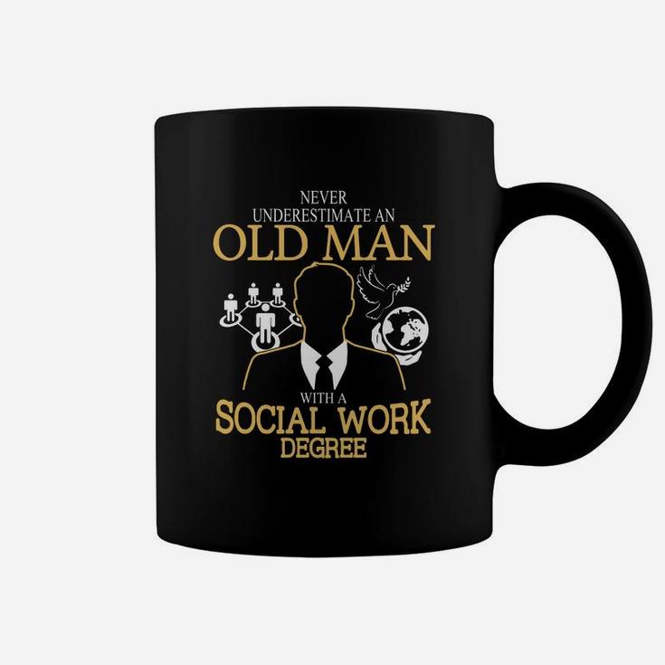 Never Underestimate An Old Man With A Social Work Degree Coffee Mug