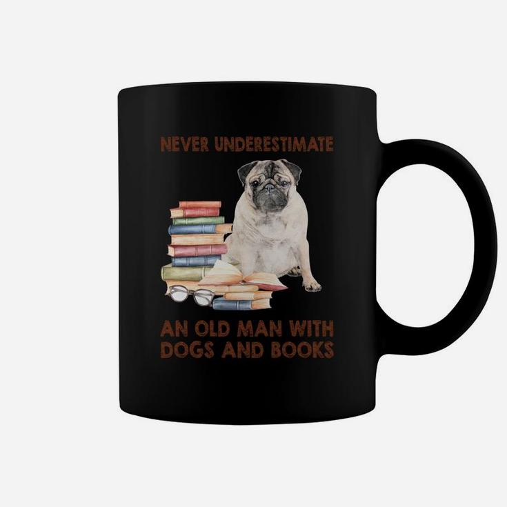 Never Underestimate An Old Man With Pug Dogs And Book Cool Gift Coffee Mug